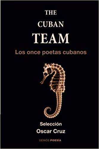 The Cuban Team. Los once poetas cubanos  - Oscar Cruz
